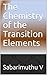The Chemistry of the Transition Elements