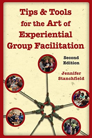 Tips & Tools for the Art of Experiential Group Facilitation (Paperback)