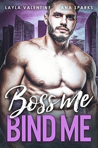 Boss Me, Bind Me (Kindle Edition)