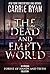 The Dead and Empty World (The Forest of Hands and Teeth #0.1-0.4)
