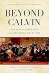 Book cover for Beyond Calvin: Essays on the Diversity of the Reformed Tradition