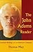 The John Adams Reader: Essential Writings on an American Composer (Amadeus)