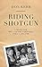 Riding Shotgun: A book for ...