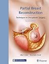 Partial Breast Reconstruction: Techniques in Oncoplastic surgery