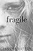Fragile