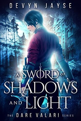 A Sword of Shadows and Light (Dare Valari, #2)