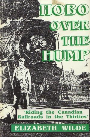 Hobo over the Hump: Riding the Canadian Railroads in the Thirties (Paperback)