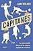 Capitanes: La fuerza oculta detrás de los mejores equipos de la historia
