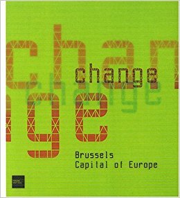 Change, Brussels, Capital of Europ