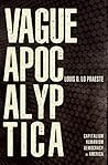 Vague Apocalyptica: Capitalism, Humanism and Democracy in America