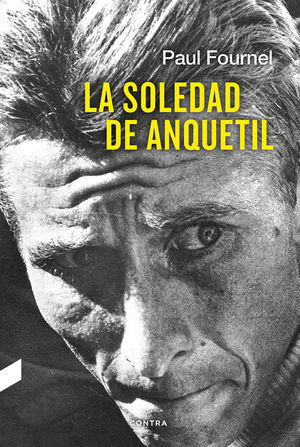Portada de La soledad de Anquetil, de Paul Fournel