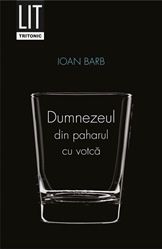 Dumnezeul din paharul cu votcă
