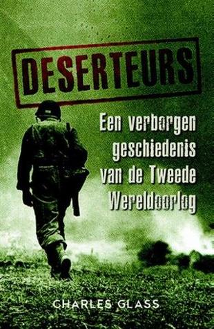 Deserteurs; een verborgen geschiedenis van de tweede wereld oorlog