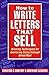 How to Write Letters That Sell: Winning Techniques for Achieving Sales Through Direct Mail