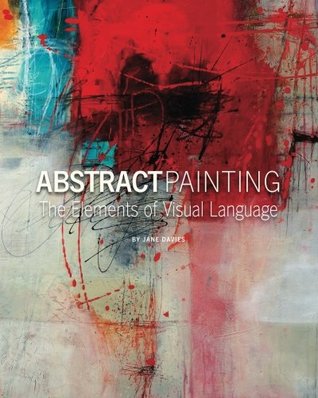 Abstract Painting: The Elements of Visual Language (Paperback)