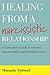 Healing from a Narcissistic Relationship: A Caretaker's Guide to Recovery, Empowerment, and Transformation