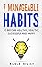 7 Manageable Habits: To Bec...