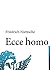 Ecce homo: Comment l'on devient ce que l'on est (French Edition)