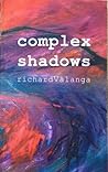 Complex Shadows