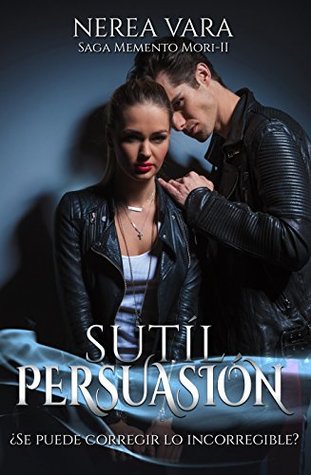 Sutil persuasión (Memento Mori nº 2) (Spanish Edition)