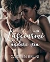 Non lasciarmi andare via by Carmen Bruni