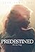 Predestined