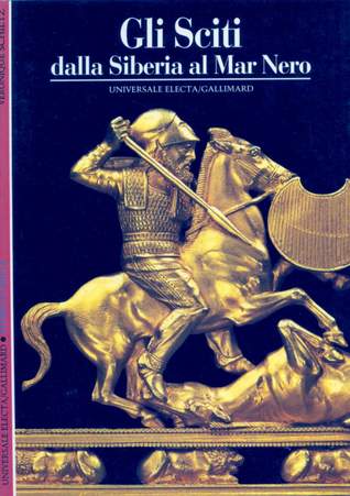 Gli Sciti: dalla Siberia al Mar Nero (Paperback)