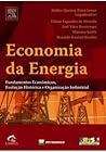 Economia da Energia - Fundamentos Econômicos, Evolução Histórica e Organização Industrial