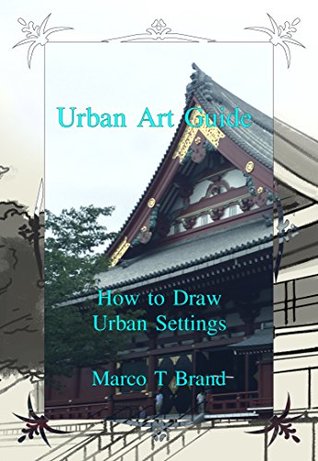 Urban Art Guide: How to Draw Urban Settings (Kindle Edition)