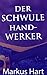 Der Schwule Handwerker : Am...