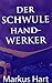 Der Schwule Handwerker  by Markus Hart