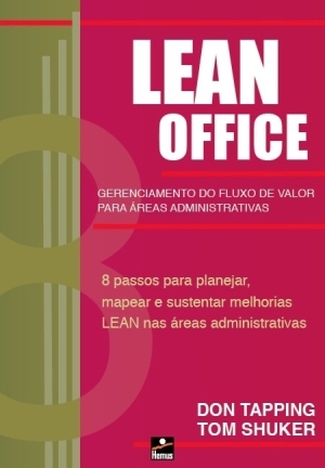 Lean Office - Gerenciamento do Fluxo de Valor para Áreas Administrativas