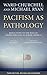 Pacifism as Pathology: Refl...
