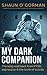 My Dark Companion: The long...