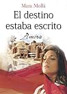 Amira. El destino estaba escrito (Novela) (ISBN) (Spanish Edition) Amira. El destino estaba escrito (Novela) (ISBN) (Spanish Edition)