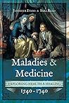 Maladies & Medicine by Jennifer Evans