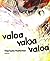 Valoa valoa valoa by Vilja-Tuulia Huotarinen
