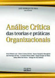 Análise Crítica das Teorias e Práticas Organizacionais