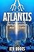 ATLANTIS: Myths, Legends & ...