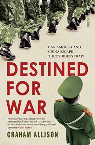 Destined for War: can America and China escape Thucydides’ Trap?