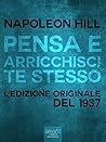 Pensa e arricchisci te stesso. L’edizione originale del 1937 ... by Napoleon Hill