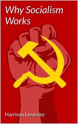 Why Socialism Works