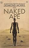 The Naked Ape by Desmond Morris The Naked Ape by Desmond Morris