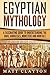 Egyptian Mythology: A Fasci...