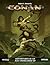 Robert E. Howard's Conan: Adventures in an Age Undreamed Of
