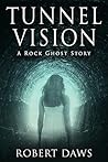 Tunnel Vision: A Rock Ghost Story  - DS Tamara Sullivan Short. (Sullivan and Broderick Murder Investigations #3)