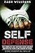 Self Defense: The Complete Self Defense Guide Against Unexpected Fights and Sudden Attacks (Core Essential Skills Book 1)