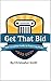 Get That Bid!: The Complete...