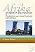 Afrika genauer betrachtet: Perspektiven aus einem Kontinent im Umbruch (Edition Konturen) (German Edition)