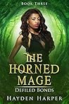 Defiled Bonds (The Horned Mage, #3)